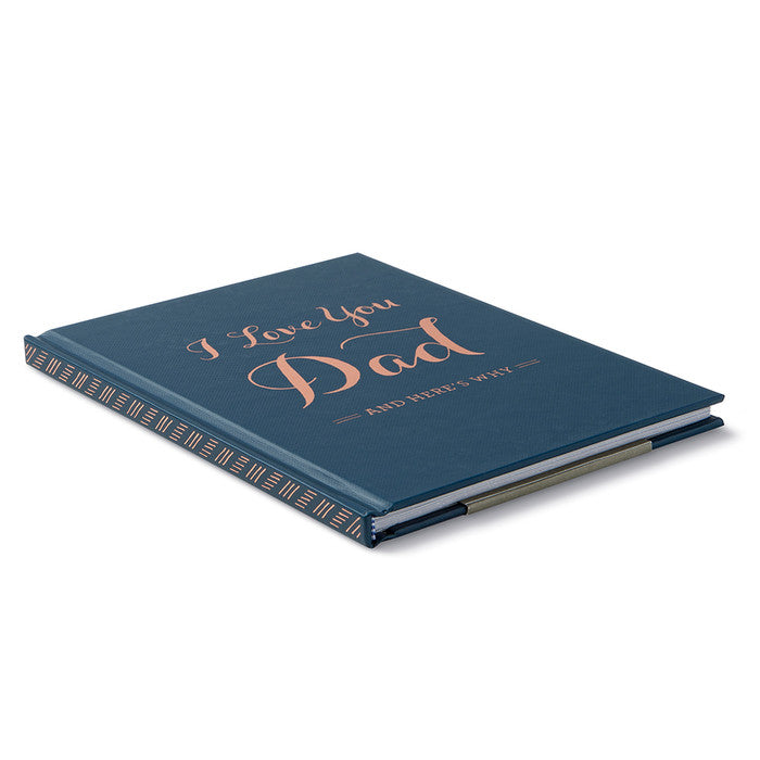 I Love You Dad: And Here's Why