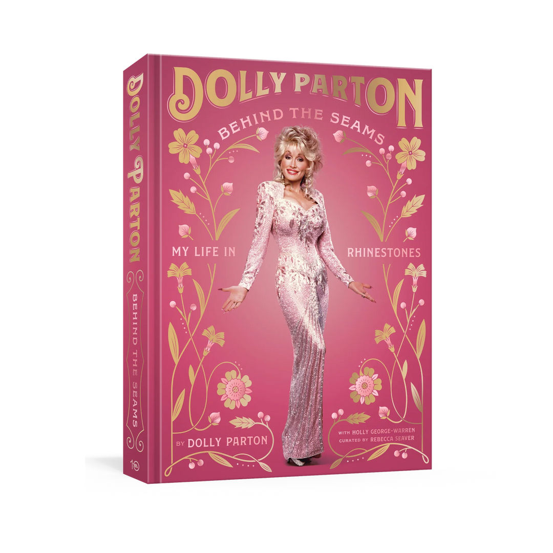 Dolly Parton Behind the Seams: My Life in Rhinestones