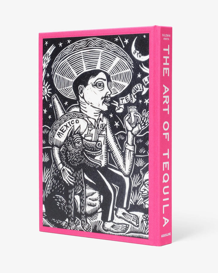 Assouline The Art of Tequila: Spirit of Mexico