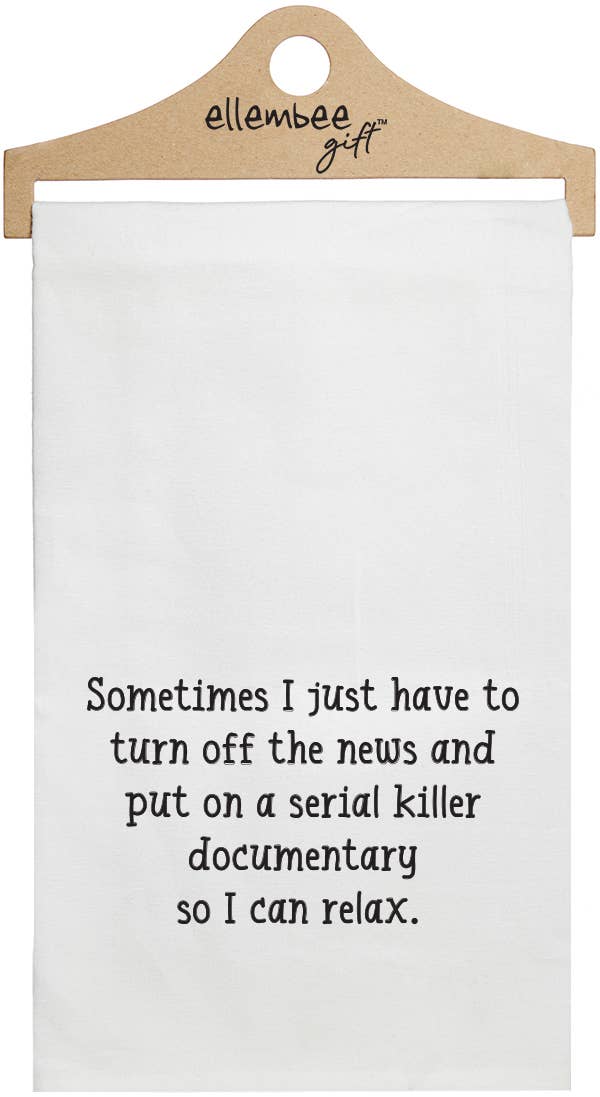 "No News…Serial Killer Doc…Relax" Tea Towel