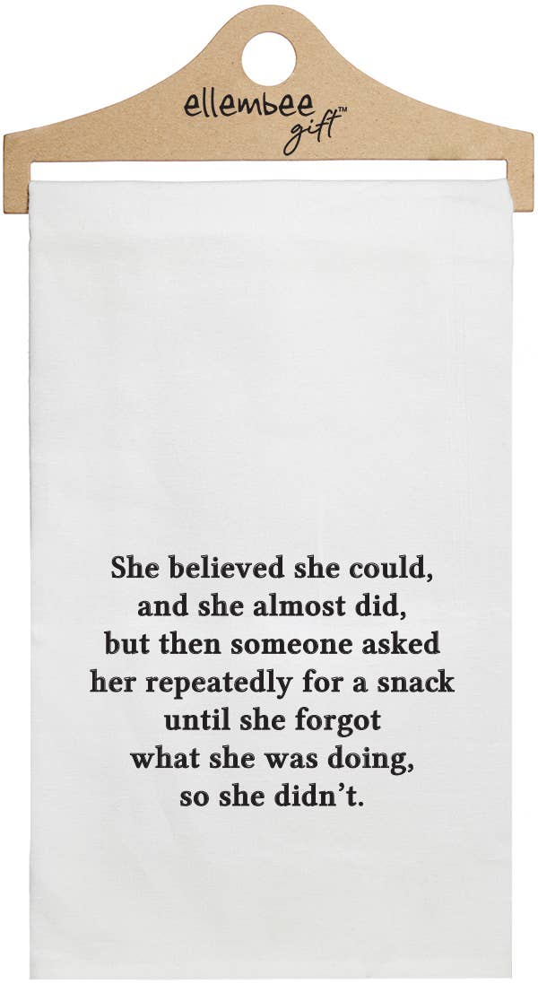 "Believed She Could…Asked Snack" Tea Towel