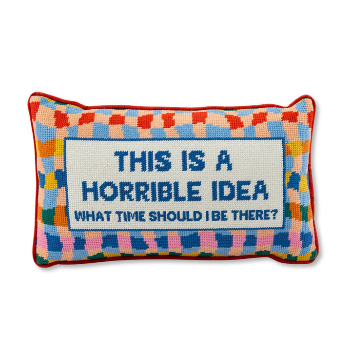Furbish Studio "Horrible Idea" Needlepoint Pillow