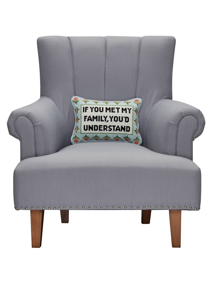 Peking Handicraft If You Met My Family Embroidered Pillow
