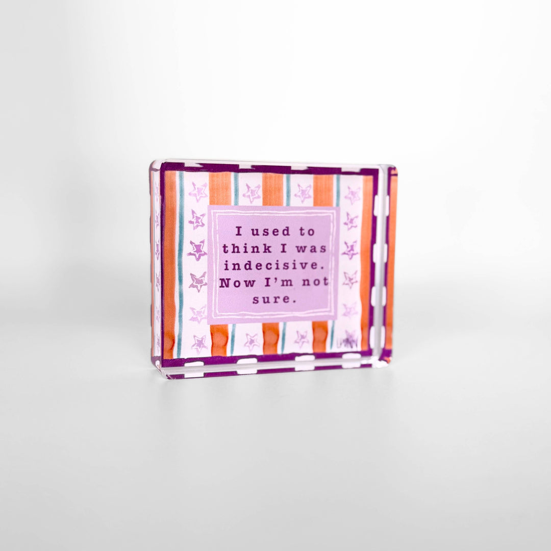 Lauren Dunn Indecisive Acrylic Block