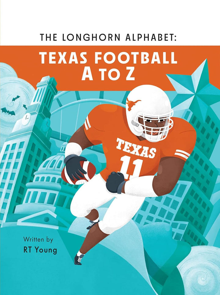 The Longhorn Alphabet: Texas Football A-Z
