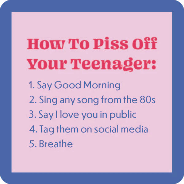 Drinks on Me - Coaster - Pissed Off Your Teenager