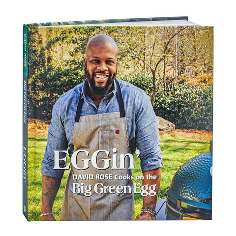 EGGin’: David Rose Cooks on the Big Green Egg