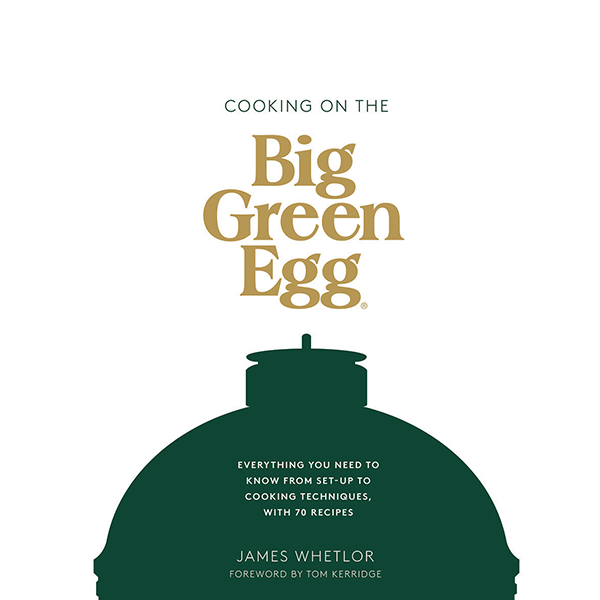 Big Green Egg - Cooking on the Big Green Egg