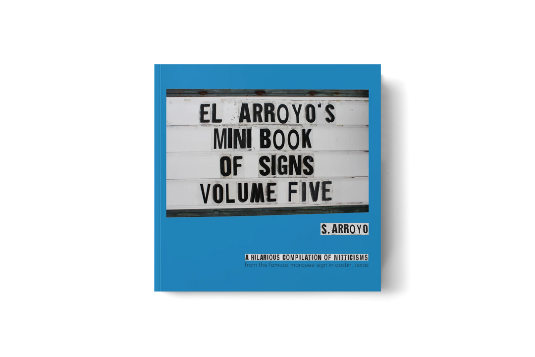El Arroyo - Mini Book of Signs Volume Five