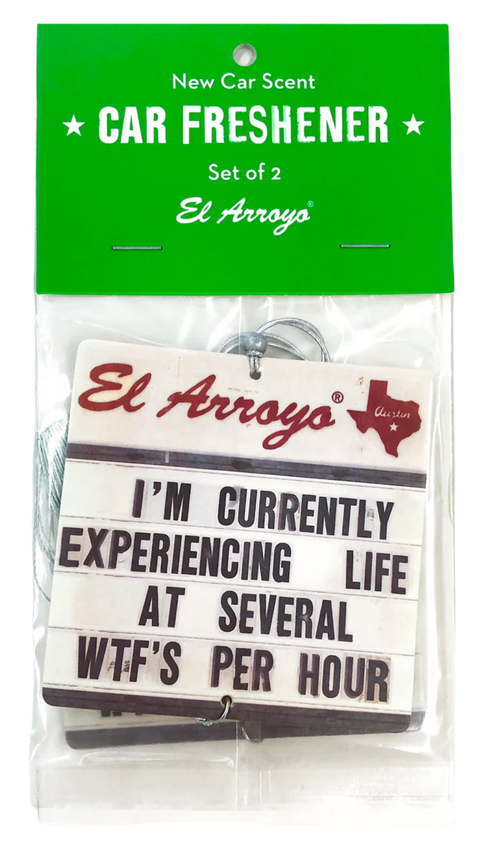 El Arroyo - Car Air Freshener - WTF's Per Hour