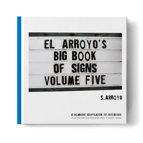 El Arroyo's Big Book of Signs - Volume Five