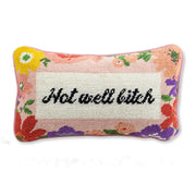 Furbish Studio - Needlepoint Pillow - "Not Well B****..."