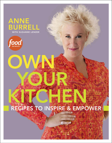 Own Your Kitchen by Anne Burrell