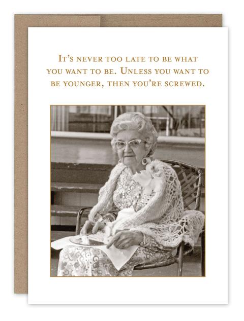 Never Too Late Greeting Card