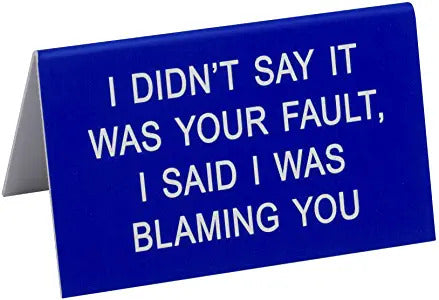 Blaming You Large Sign